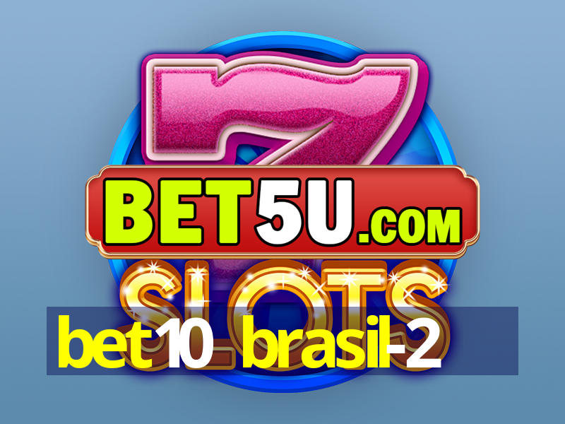 bet10 brasil